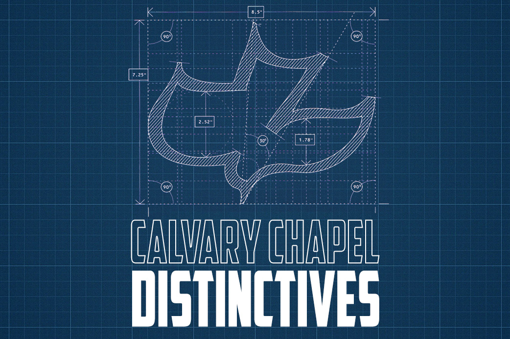 Calvary Chapel Distinctives